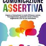 Communication assertive : Apprendre à communiquer efficacement et sans malentendus